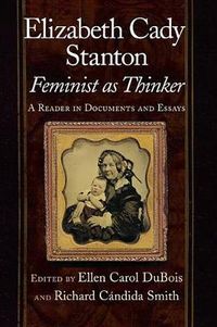 Cover image for Elizabeth Cady Stanton, Feminist as Thinker: A Reader in Documents and Essays