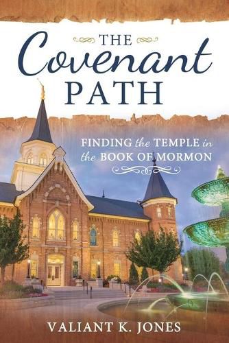 Cover image for Covenant Path: Finding the Temple in the Book of Mormon