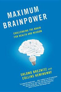 Cover image for Maximum Brainpower: Challenging the Brain for Health and Wisdom