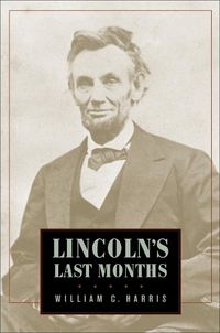 Cover image for Lincoln's Last Months