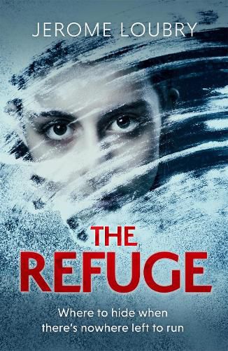 Cover image for The Refuge: An absolutely jaw-dropping psychological thriller