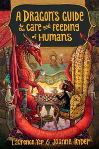 Cover image for A Dragon's Guide to the Care and Feeding of Humans