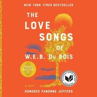 Cover image for The Love Songs of W.E.B. Du Bois Lib/E