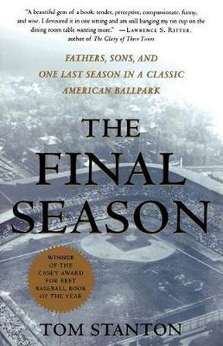 Cover image for The Final Season: Fathers, Sons, and One Last Season in a Classic American Ballpark