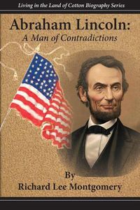 Cover image for Abraham Lincoln: A Man of Contradictions