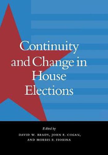 Continuity and Change in House Elections