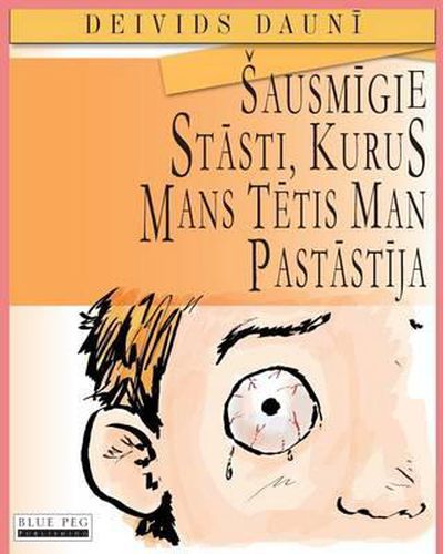 Cover image for Sausmigie Stasti, Kurus Mans Tetis Man Pastastija (Latvian Edition)