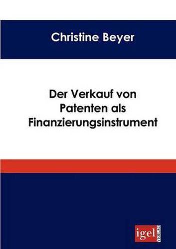 Cover image for Der Verkauf von Patenten als Finanzierungsinstrument