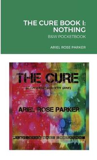 Cover image for THE CURE - An Irreverent Novelette Series -