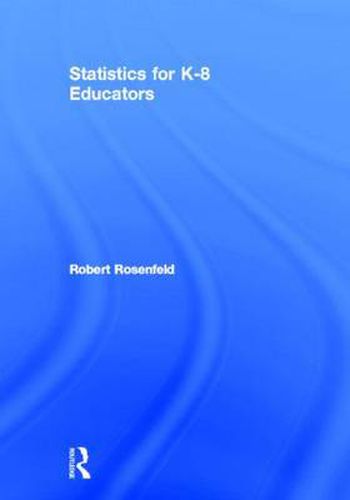 Cover image for Statistics for K-8 Educators