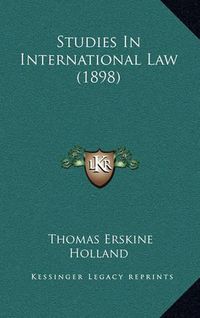 Cover image for Studies in International Law (1898)