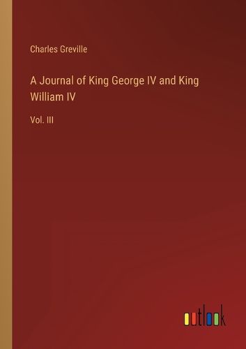 A Journal of King George IV and King William IV