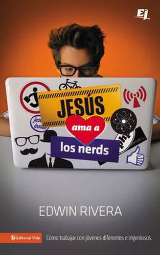 Cover image for Jesus ama a los nerds: Como trabajar con jovenes diferentes e ingeniosos