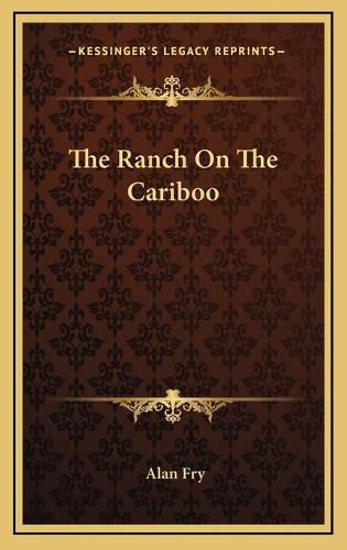 Cover image for The Ranch on the Cariboo