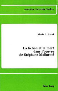 Cover image for La Fiction et la Mort Dans L'oeuvre De Stephane Mallarme