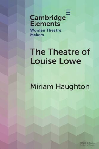 Cover image for The Theatre of Louise Lowe