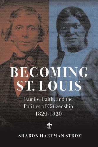 Cover image for Becoming St. Louis