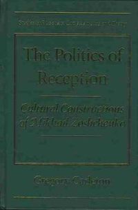 Cover image for The Politics of Reception: Critical Constructions of Mikhail Zoshchenko