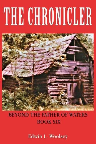 Cover image for The Chronicler: Beyond the Father of Waters - Book Six