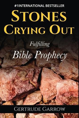 Cover image for Stones Crying Out: Fulfilling Bible Prophecy