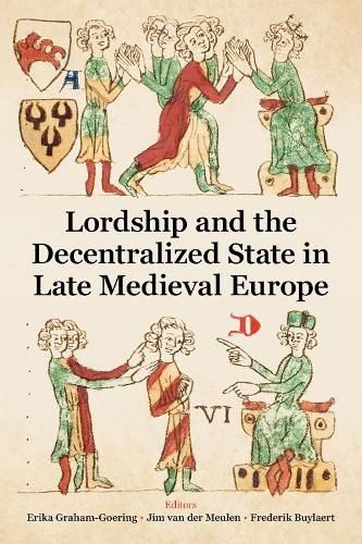 Cover image for Lordship and the Decentralized State in Late Medieval Europe