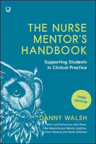 Cover image for The Nurse Mentor's Handbook: Supporting Students in Clinical Practice 3e