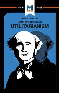 Cover image for An Analysis of John Stuart Mills's Utilitarianism