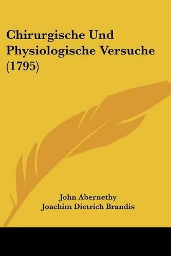 Cover image for Chirurgische Und Physiologische Versuche (1795)