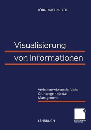 Cover image for Visualisierung Von Informationen: Verhaltenswissenschaftliche Grundregeln Fur Das Management