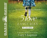 Cover image for The 5 Love Languages of Children: The Secret to Loving Children Effectively