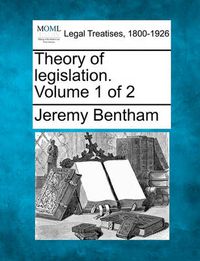 Cover image for Theory of legislation. Volume 1 of 2