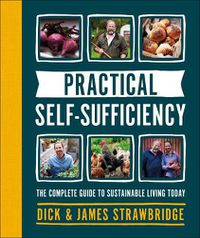 Cover image for Practical Self-sufficiency: The complete guide to sustainable living today
