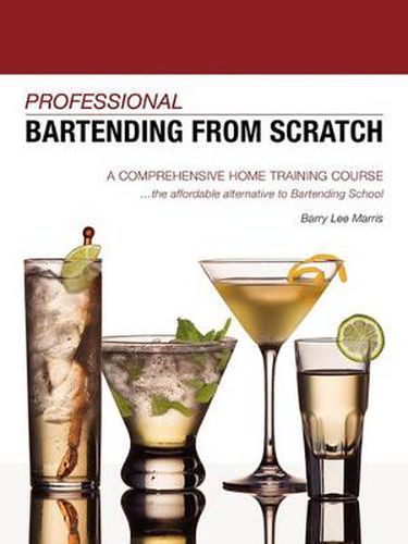 Cover image for Professional Bartending from Scratch: A Comprehensive Home Training Course