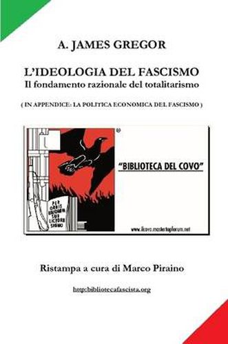 L'IDEOLOGIA DEL FASCISMO - il fondamento razionale del totalitarismo