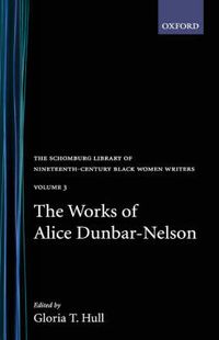 Cover image for The Works of Alice Dunbar-Nelson: Volume 3