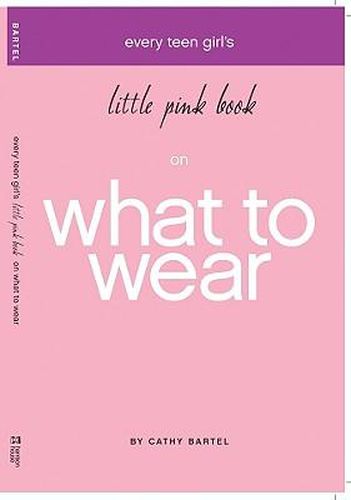 Cover image for Every Teen Girl's Little Pink Book on What to Wear