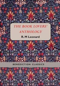 Cover image for The Book Lovers' Anthology: A Compendium of Writing about Books, Readers and Libraries