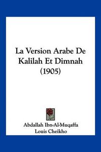 Cover image for La Version Arabe de Kalilah Et Dimnah (1905)