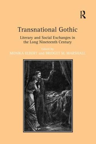 Cover image for Transnational Gothic: Literary and Social Exchanges in the Long Nineteenth Century