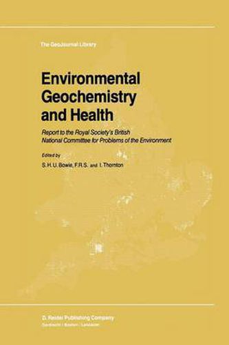 Cover image for Environmental Geochemistry and Health: Report to the Royal Society's British National Committee for Problems of the Environment