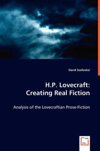 Cover image for H.P. Lovecraft: Creating Real Fiction