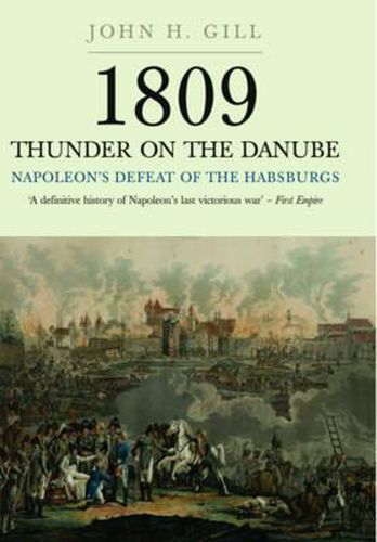 Cover image for 1809 Thunder on the Danube: Napoleon's Defeat of the Hapsburgs, Volume I