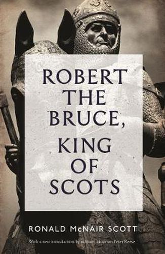 Robert The Bruce: King Of Scots