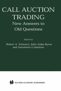 Cover image for Call Auction Trading: New Answers to Old Questions