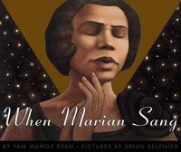 Cover image for When Marian Sang: The True Recital of Marian Anderson: True Recital of Marian Anderson, the