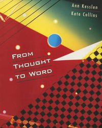 Cover image for From Thought to Word: A Structural Approach to Academic Writing