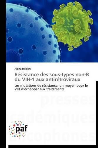 Cover image for Resistance Des Sous-Types Non-B Du Vih-1 Aux Antiretroviraux