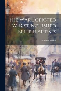 Cover image for The war Depicted by Distinguished British Artists