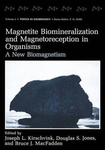 Magnetite Biomineralization and Magnetoreception in Organisms: A New Biomagnetism