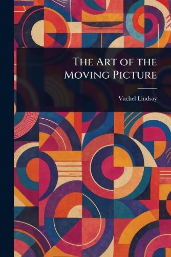 Cover image for The Art of the Moving Picture
